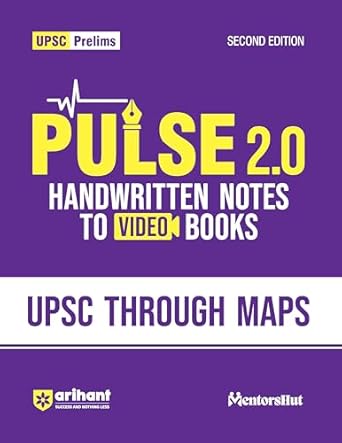 Arihant PULSE 2.0- UPSC Prelims Handwritten Notes for UPSC Through Maps | Handwritten Notes to Video Books | Second Edition