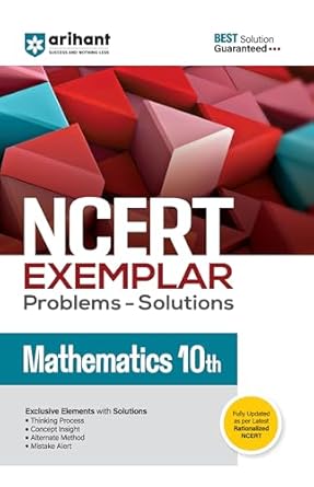 Arihant NCERT Exemplar Problems-Solutions for Mathematics 10th | Fully updated as per the latest rationalized NCERT