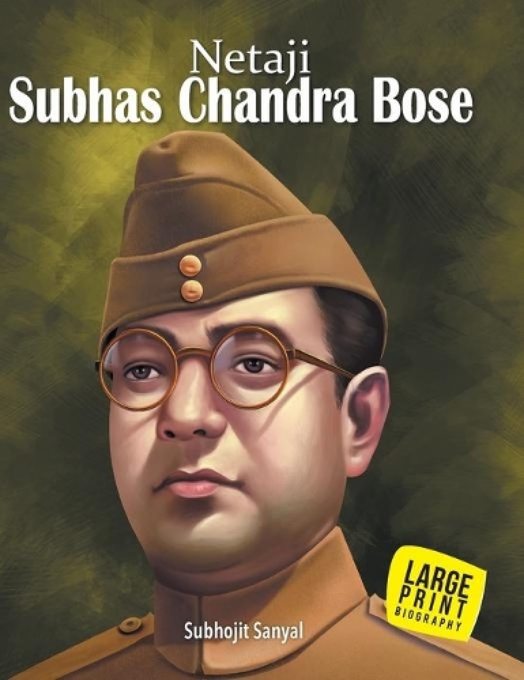 Biography : Subhash Chandra Bose : Biographies Large Print