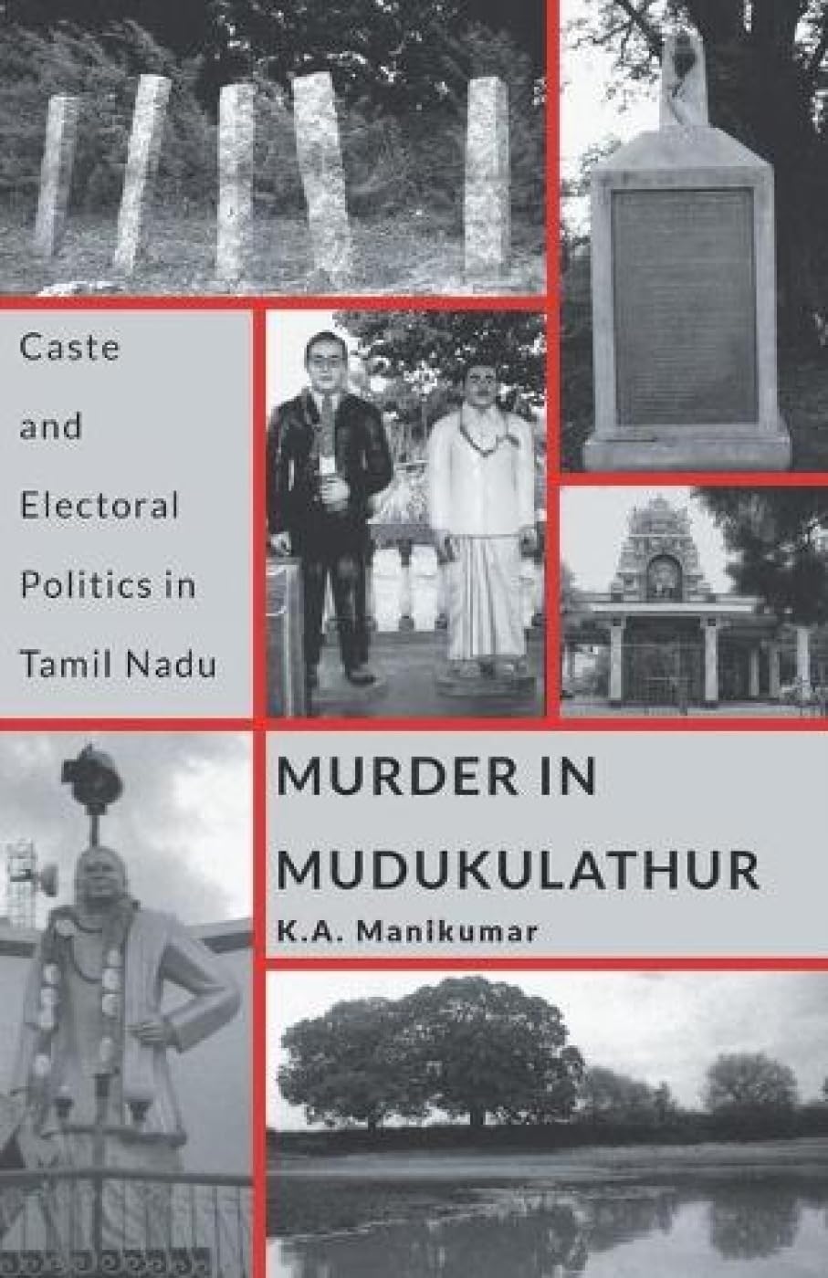 Murder in Mudukulathur: Caste and Electoral Politics in Tamil Nadu