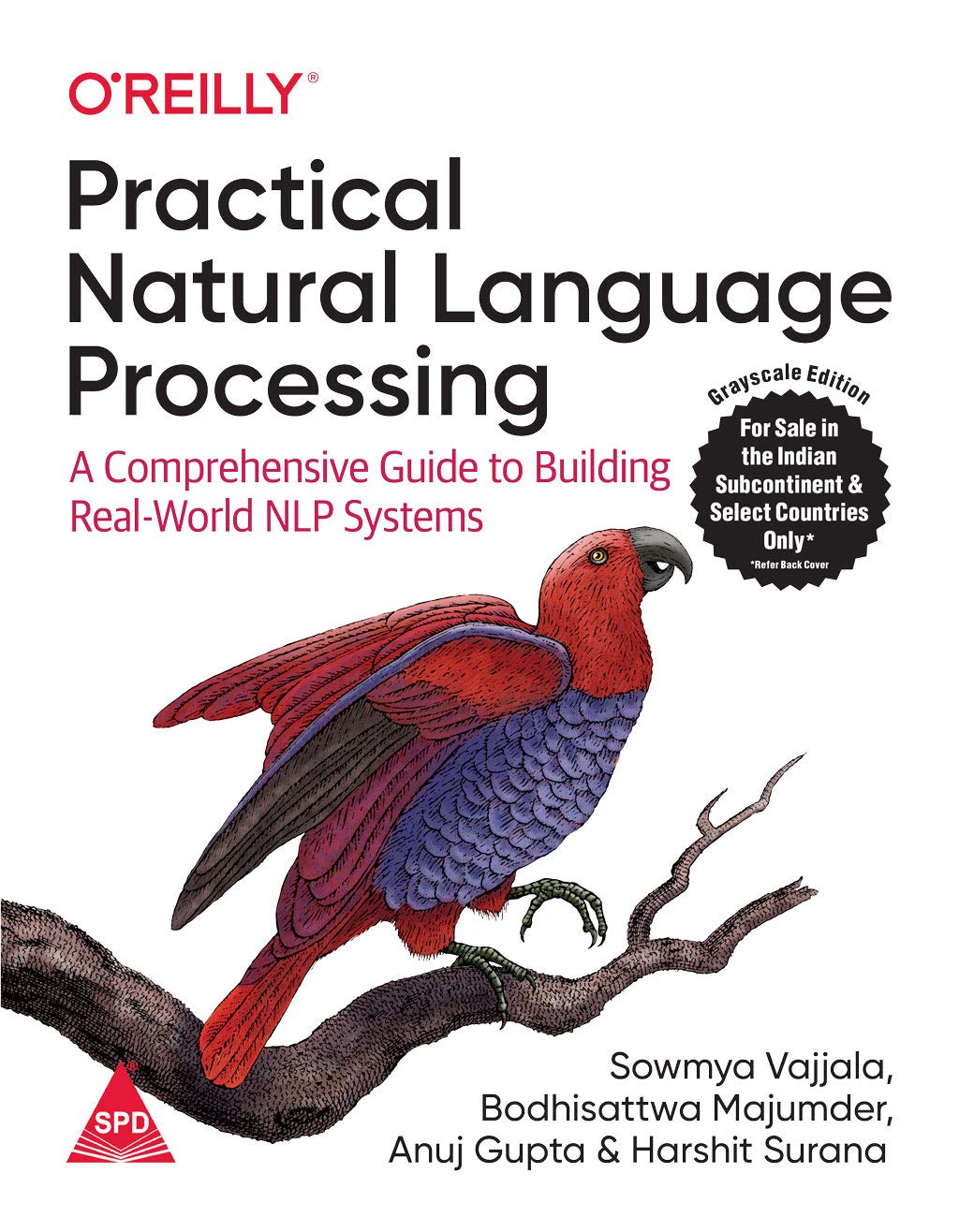 Practical Natural Language Processing: A Comprehensive Guide to Building Real-World NLP Systems (Greyscale Indian Edition)