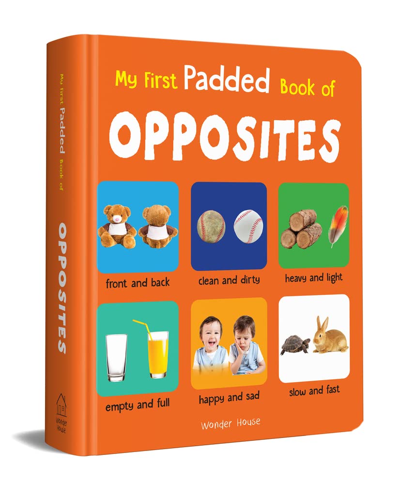 My First Padded Book of Opposites: Early Learning Padded Board Books for Children