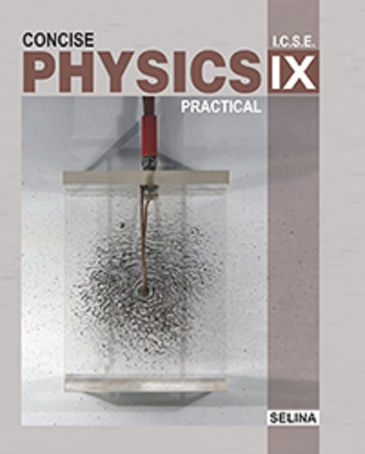 Selina ICSE Concise Physics Practicals & Projects (Text Book-Cum-Practical File) for ICSE Class 9