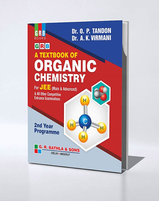 GRB A Textbook of Organic Chemistry Vol. 2 for JEE (Main & Advanced) and All Other Competitive Entrance Examinations [Paperback] Dr. O.P TANDON and Dr. A.K. VIRMANI