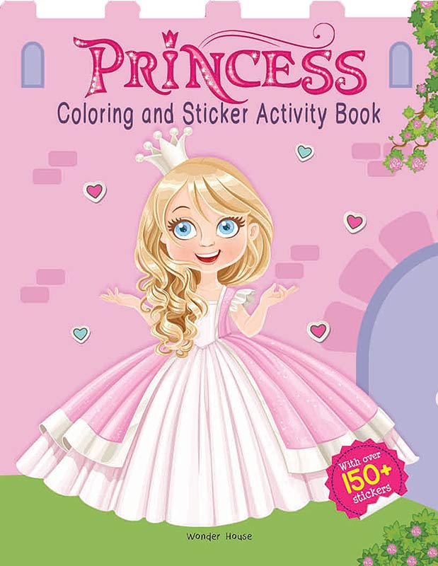 Princesses - Coloring and Sticker Activity Book (With 150+ Stickers) [Paperback] Wonder House Books