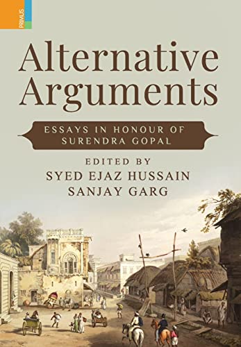 Alternative Arguments: Essays in Honour of Surendra Gopal