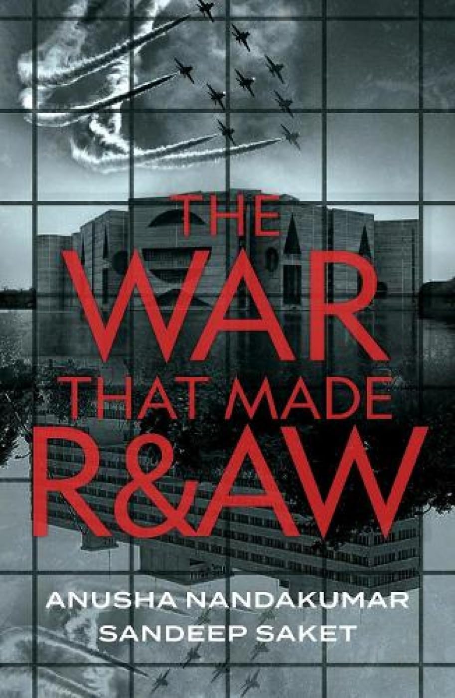 The War That Made R&AW