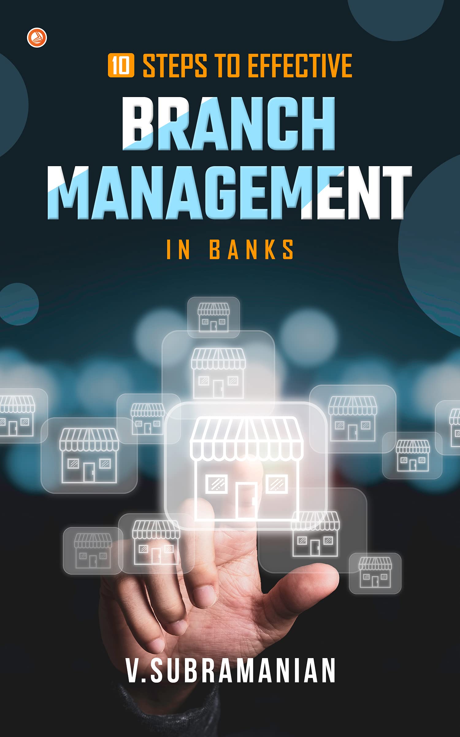 10 Steps To Effective Branch Management in Banks