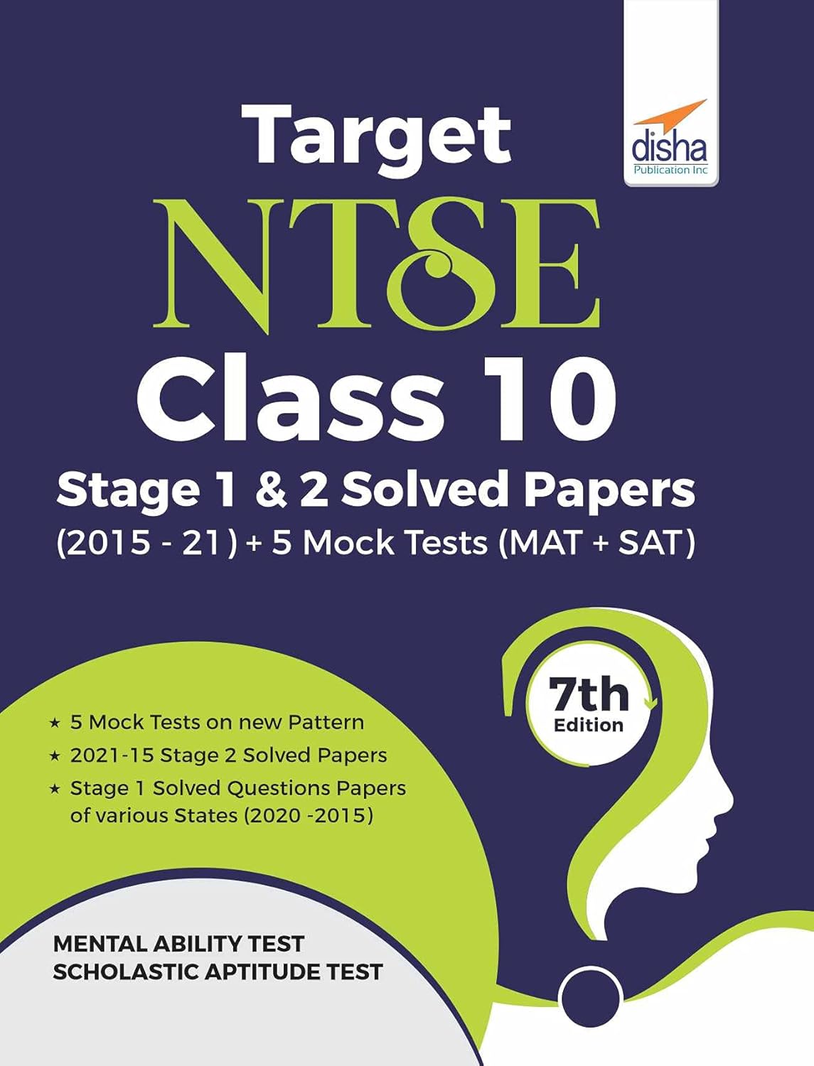 Target NTSE Class 10 Stage 1 & 2 Solved Papers (2015 - 21) + 5 Mock Tests (MAT + SAT) 7th Edition