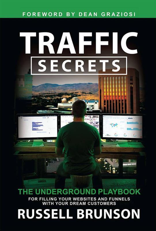 Traffic Secrets : the Underground Playbook for Filling Your Websites and Funnels with Your Dream Customers