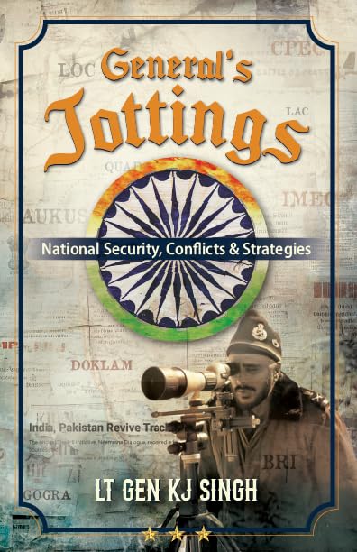 General's Jottings: National Security, Conflicts & Strategies