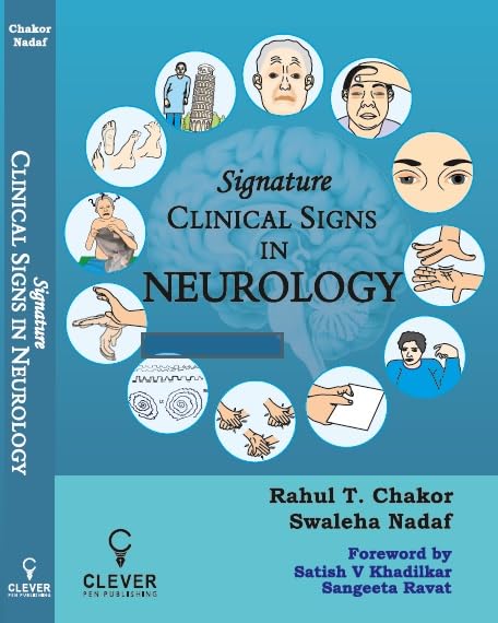 Signature Clinical Signs in Neurology - Dr Rahul Chakor & Dr Swaleha Nadaf