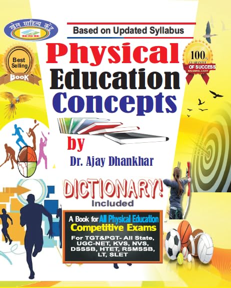 PHYSICAL EDUCATION CONCEPTS - Included Dictionary (A book for all Physical Education Competitive Exams)