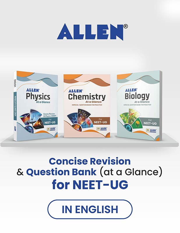 ALLEN Physics (CROP), Chemistry & Biology Question Bank (at a glance) For NEET (UG) Exam (English) (Set of 3 books Combo)