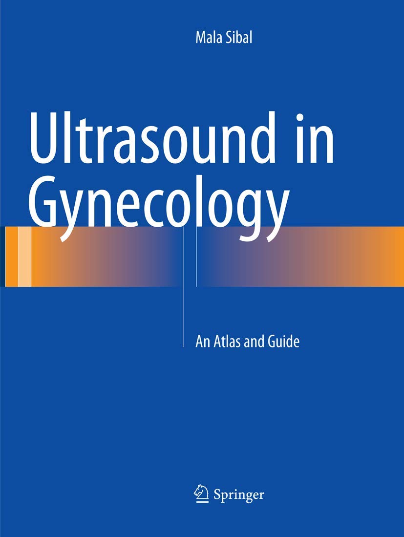 Ultrasound in Gynecology: An Atlas and Guide