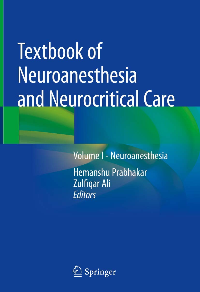 Textbook of Neuroanesthesia and Neurocritical Care: Volume I - Neuroanesthesia