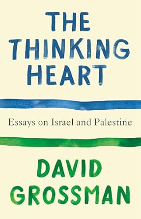 The Thinking Heart: On Israel and Palestine