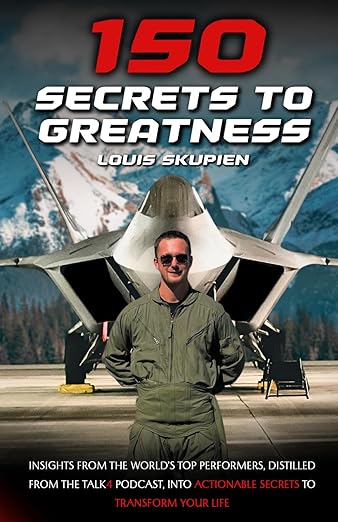 150 Secrets To Greatness: Insights from the World's Top Performers, distilled from the Talk4 Podcast, into actionable secrets to transform your life