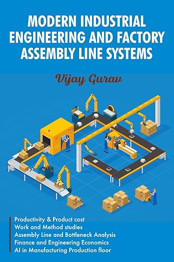 Modern Industrial Engineering and Factory Assembly Line Systems