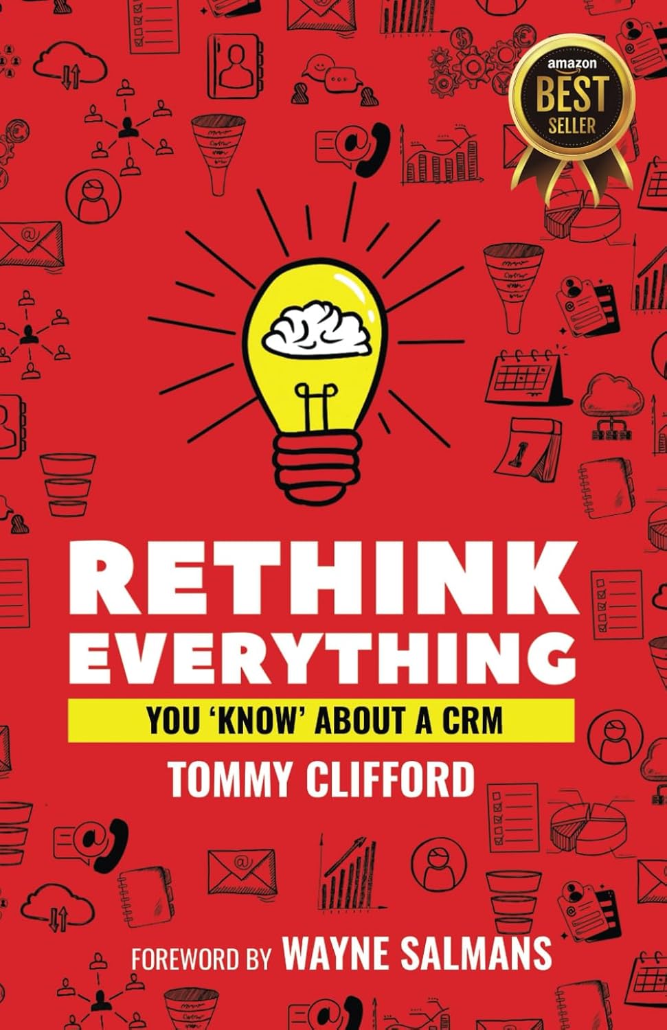 Rethink Everything You 'Know' About A CRM