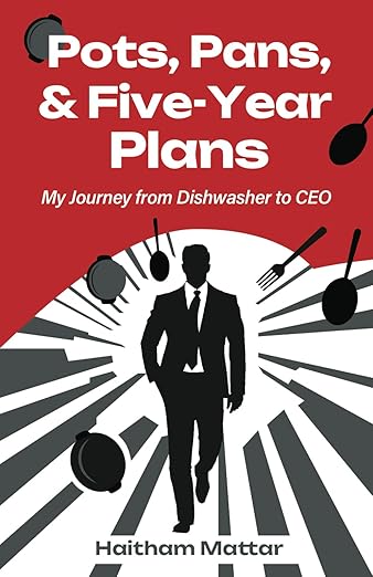 Pots, Pans, and Five-Year Plans: My Journey from Dishwasher to CEO