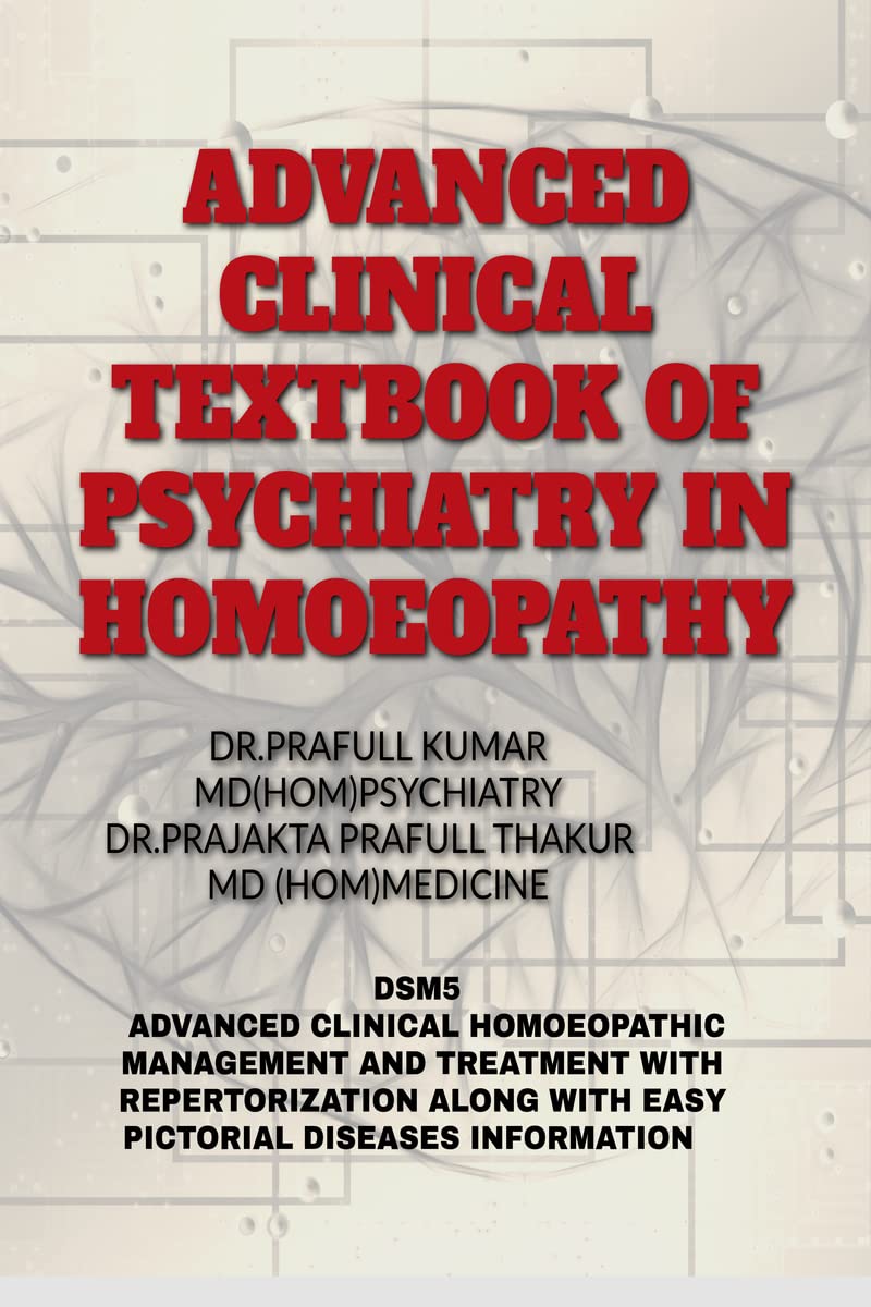 ADVANCED CLINICAL TEXTBOOK OF PSYCHIATRY IN HOMOEOPATHY