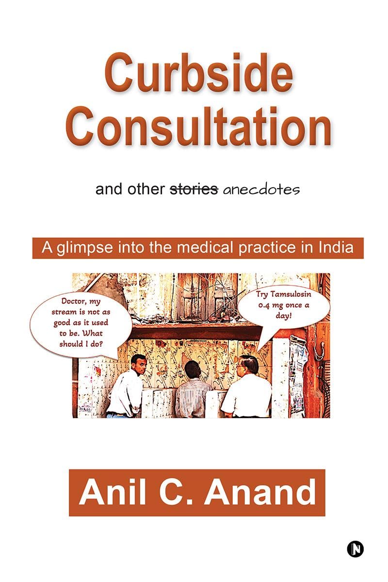 Curbside Consultation and other anecdotes: A glimpse into the medical practice in India