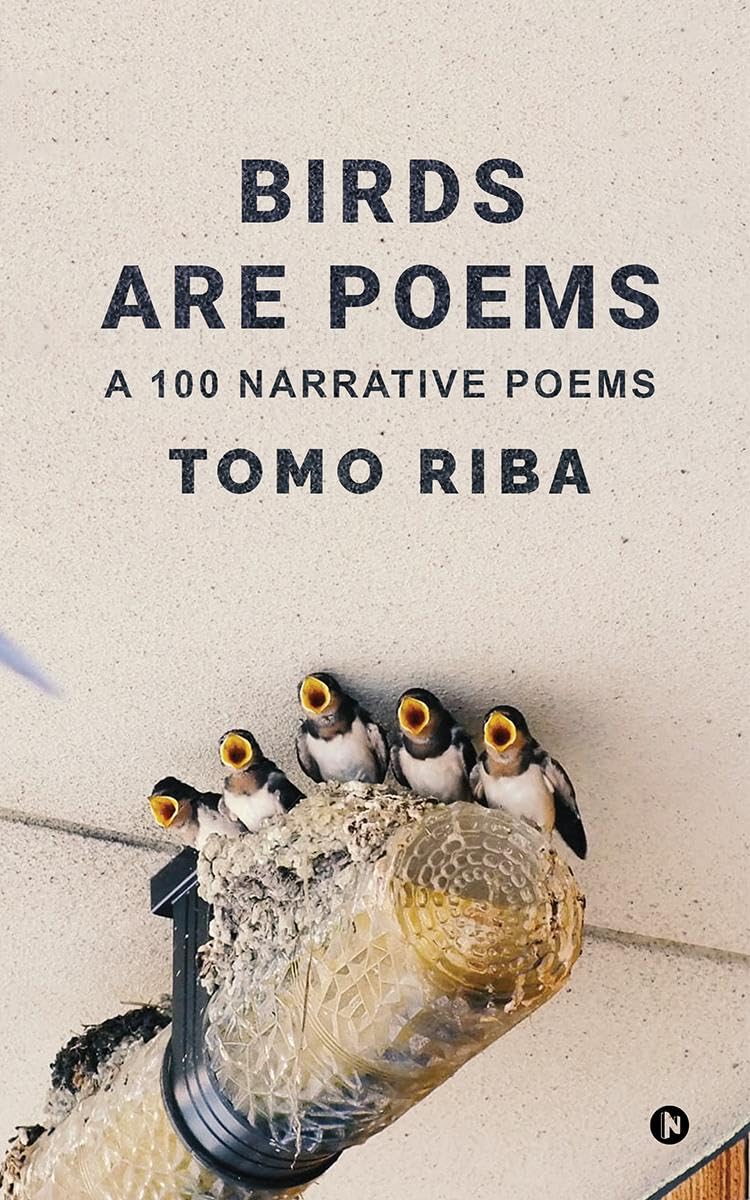 Birds Are Poems: A 100 Narrative Poems