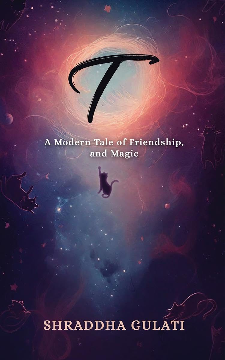 T : A Modern Tale of Friendship, and Magic