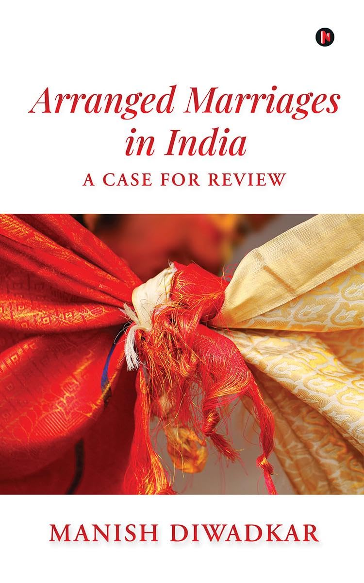 Arranged Marriages in India: A Case for Review