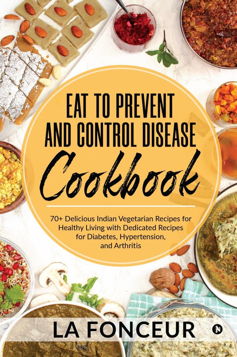 Eat to Prevent and Control Disease Cookbook