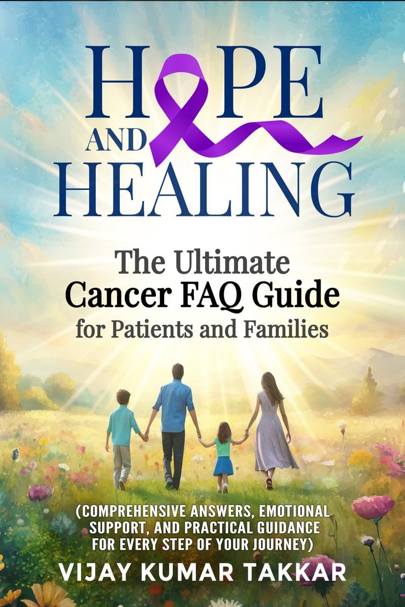 Hope and Healing: The Ultimate Cancer FAQ Guide for Patients and Families