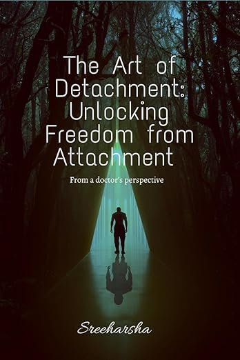 The Art of Detachment: Unlocking Freedom from Attachment