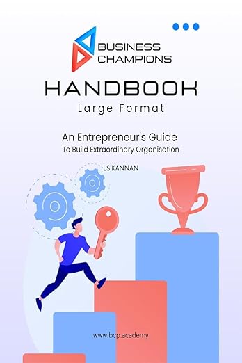 Business Champions Handbook (Large Formaat): An Entrepreneur's Guide To Build Extraordinary Organisation