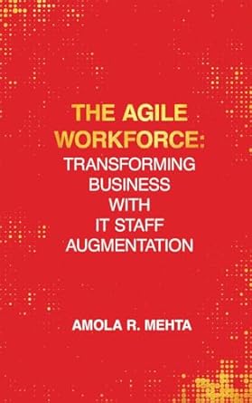 The Agile Workforce: Transforming Business with IT Staff Augmentation