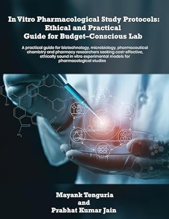 In Vitro Pharmacological Study Protocols: Ethical and Practical Guide for Budget – Conscious Lab