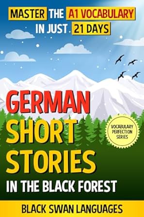 German Short Stories in the Black Forest: Master the A1 Vocabulary in Just 21 Days