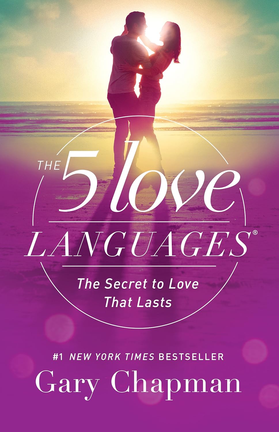 The 5 Love Languages: The Secret to Love that Lasts