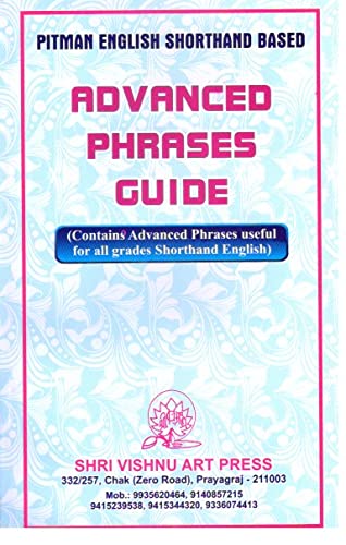 ADVANCED PHRASES GUIDE (Contains advanced phrases useful for all grades-shorthand english)