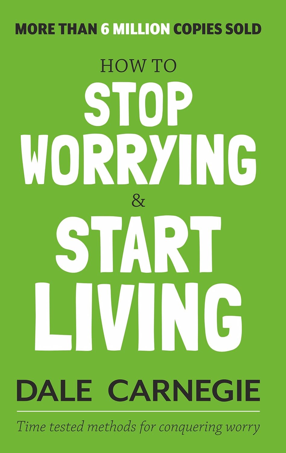 How to Stop Worrying and Start Living