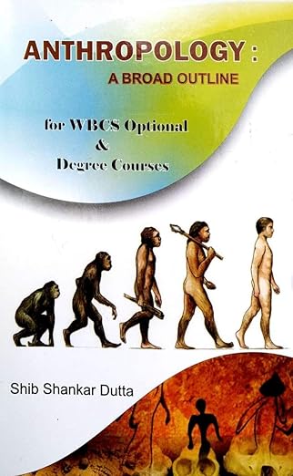 Anthropology - A broad Outline for WBCS Optional & Degree Courses in Bengali