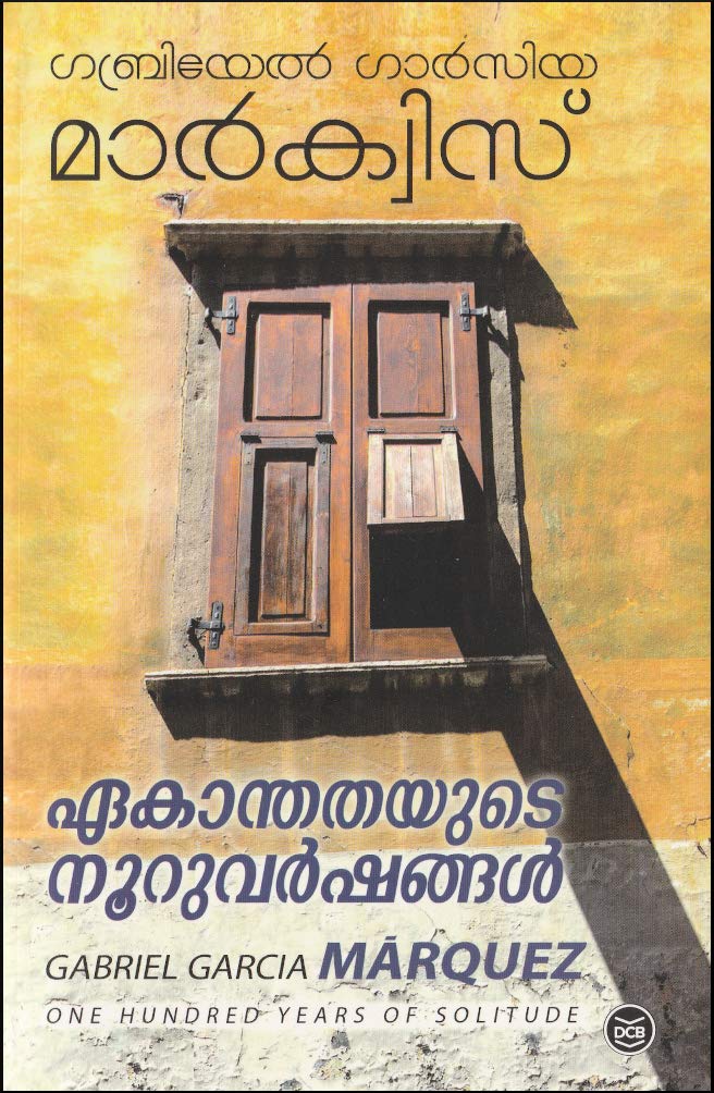 EKANTHATHAYUDE NOORU VARSHANGAL [ഏകാന്തതയുടെ നൂറു വർഷങ്ങൾ] [മാർക്വിസിൻ്റെ ONE HUNDRED YEARS OF SOLITUDE എന്ന പ്രശസ്ത നോവലിൻ്റെ പരിഭാഷ]