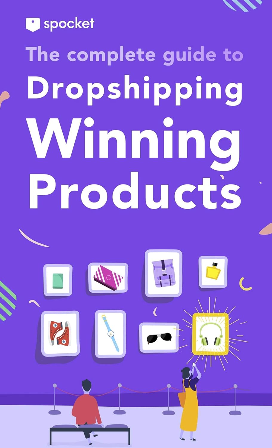 The Complete Guide to Dropshipping Winning Products