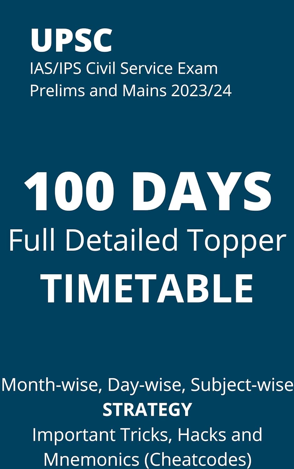 UPSC IAS/IPS Civil Service EXAM PRELIMS 2024/2025/2026 100 DAYS Full Detailed Topper TIMETABLE