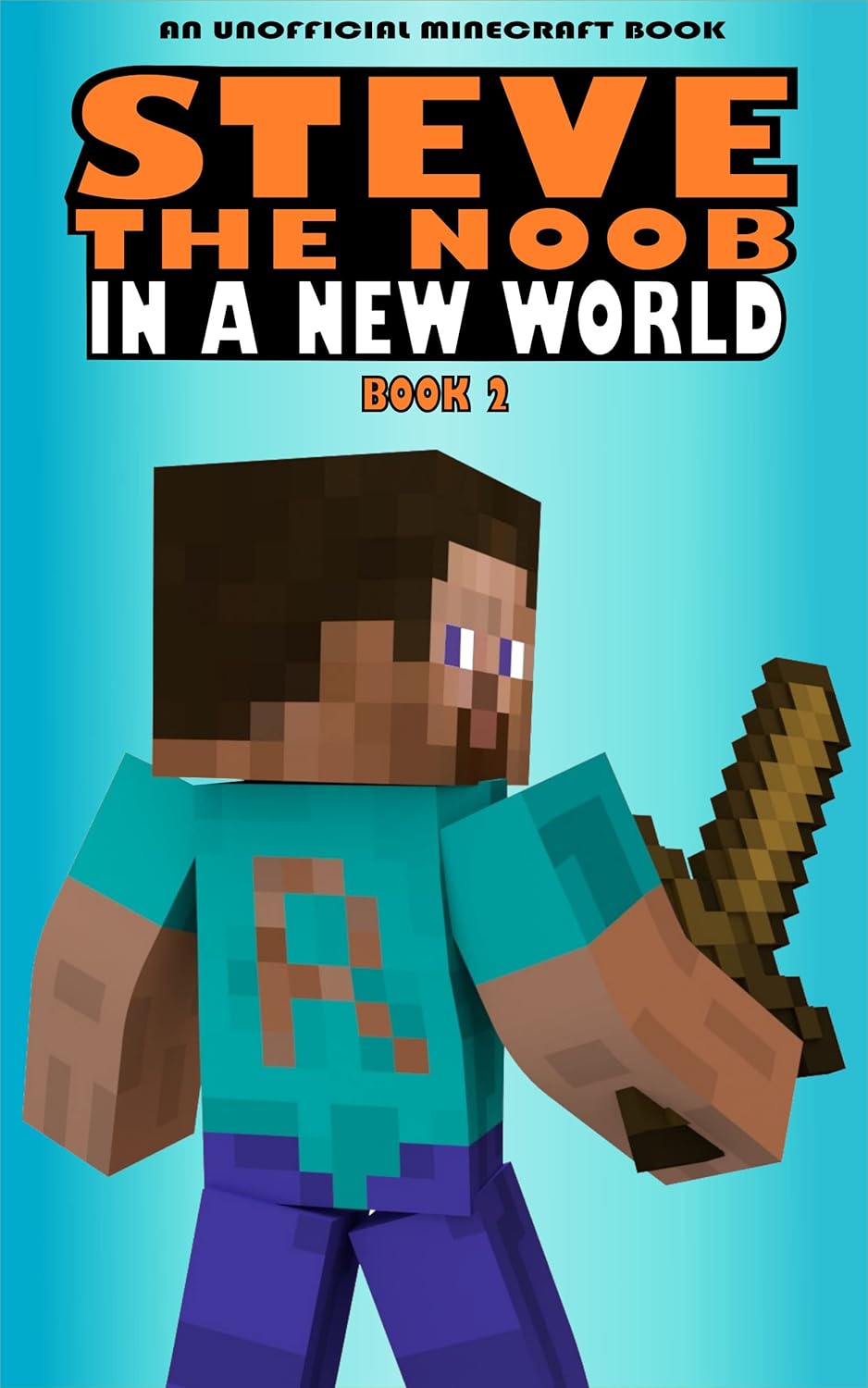 Steve the Noob in a New World: Book 2