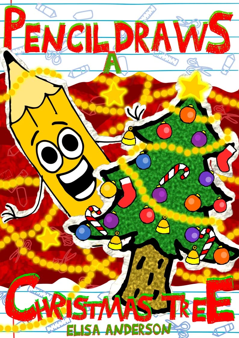 Pencil Draws A Christmas Tree – A Fun-Filled Early Reader Story Book