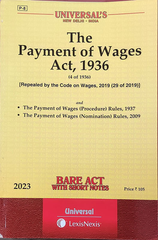 The Payment of Wages Act, 1936 - Bare Act - Latest Edition - 2023 - Universal (Lexis Nexis)