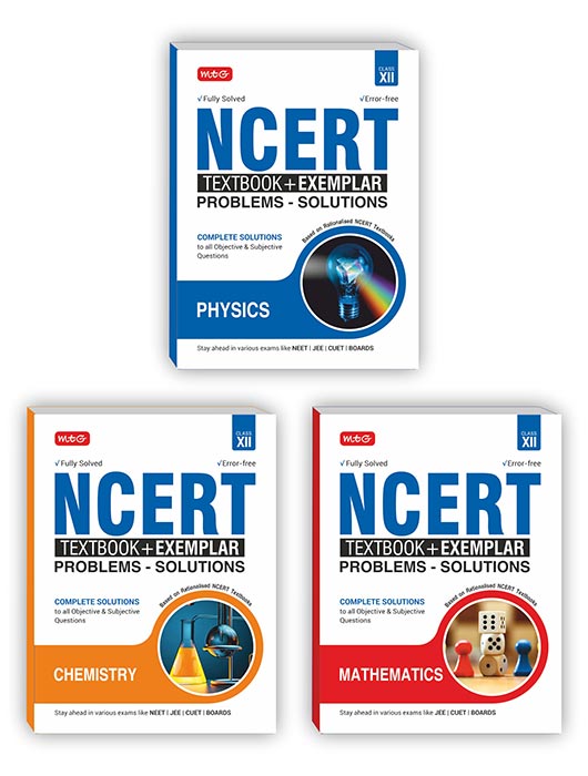 MTG NCERT Textbook + Exemplar Problem Solutions Class 12 Physics, Chemistry & Mathematics (Set of 3 Books) | Complete Solutions to All Objective & Subjective Questions