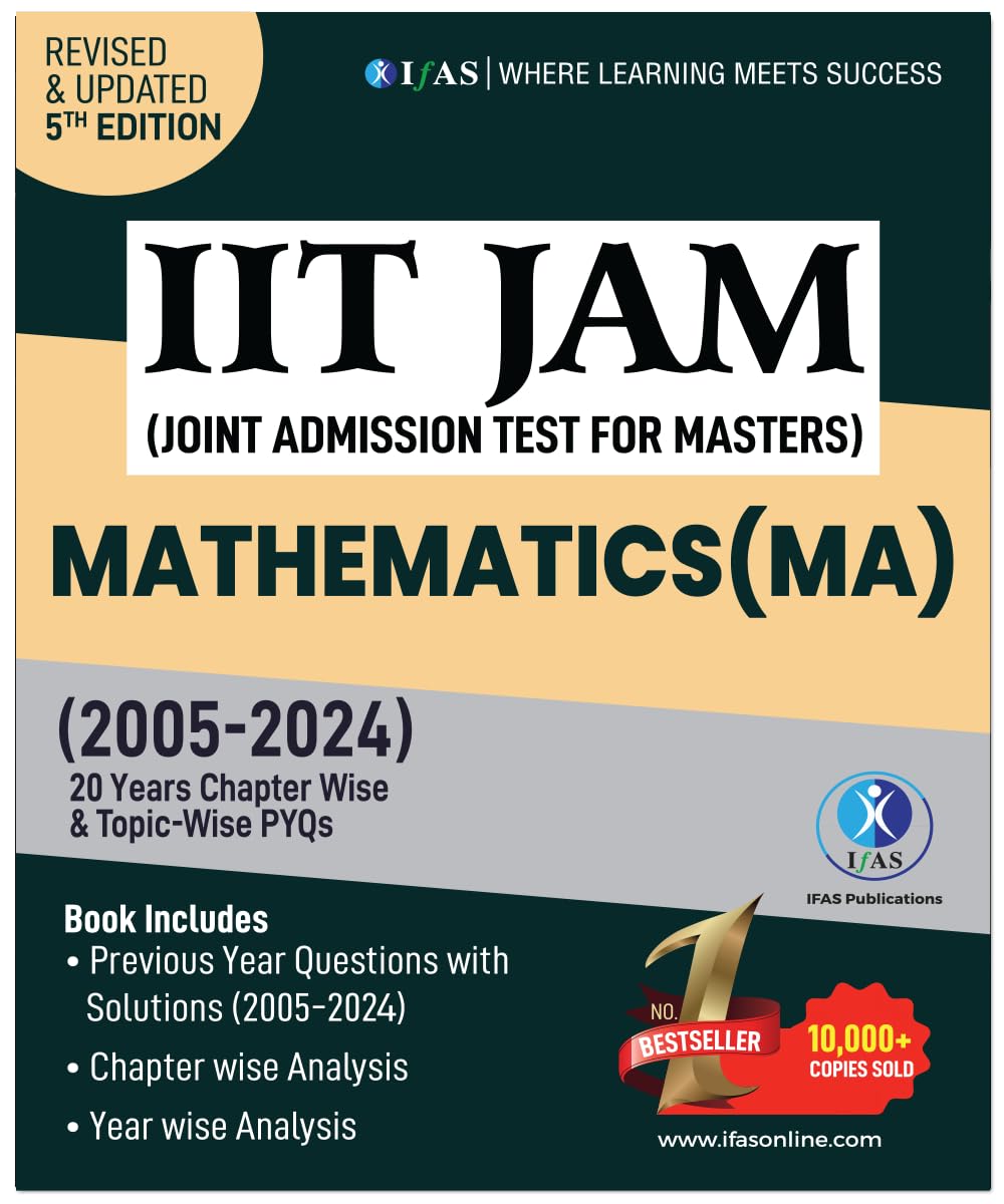 IIT JAM Mathematics (MA) Topicwise Previous Year Questions Book - 2005 to 2024 Questions with Detailed Solutions for CUET, GATE, NBHM, TIFR & All MSc Entrance Exams