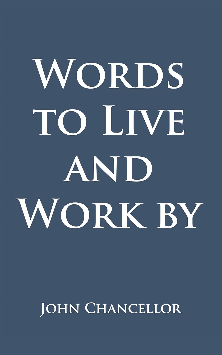 Words to Live and Work